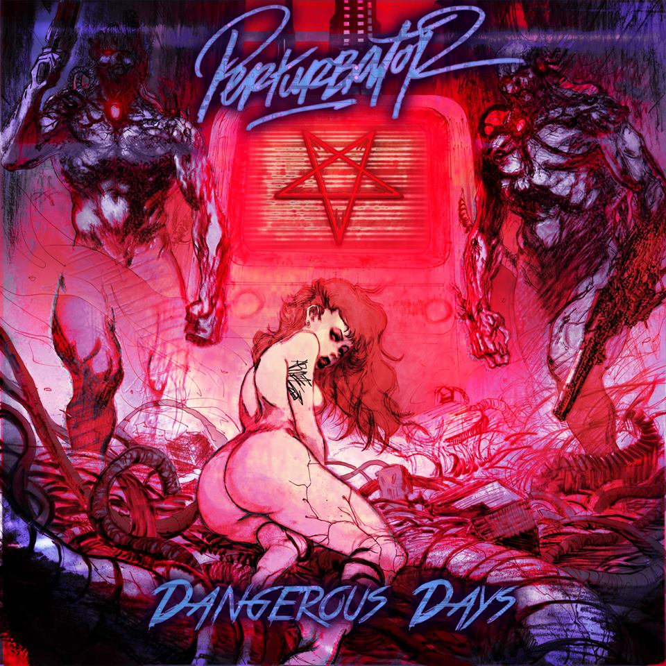 Dangerous Days by PERTURBATOR